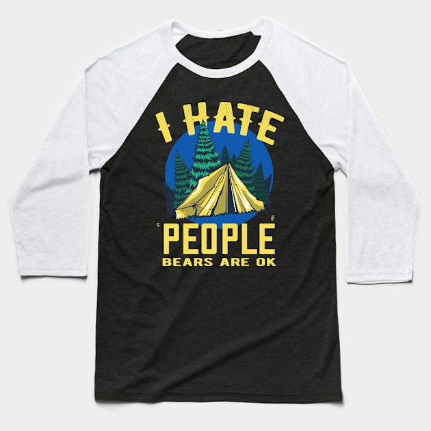 Camping Saying I Hate People Camper Fun Baseball T-Shirt by Foxxy Merch